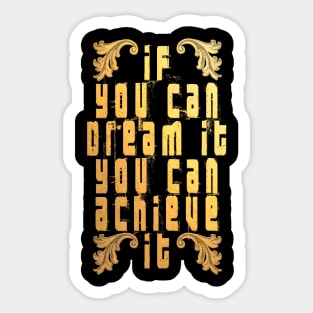 Dream it Achieve it Sticker